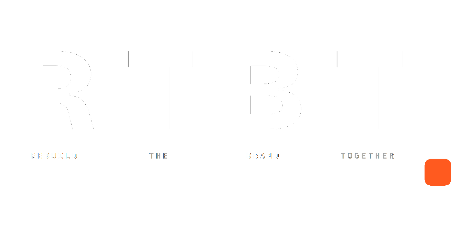 RTBT — Rebuild The Brand Together